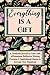 Everything Is a Gift: A Daily Gratitude Journal, positive diary, & 52 Week Goal Planner with Daily Writing Prompts, Coloring Affirmations & ... in Just 5 Minutes a Day-Black & Purple Floral
