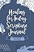 Healing for Today Scripture Journal Paperback