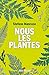 Nous les plantes (French Edition)