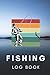 Fishing Log Book: Fisherman...