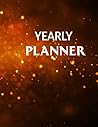 Yearly Planner: Monthly Weekly Agenda Planner Organizer -Goal Budget Section and Notes ..