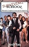 Surviving School: Manuale di sopravvivenza per le Superiori (Italian Edition)
