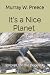 It's a Nice Planet by Murray W Preece