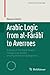 Arabic Logic from al-Fārābī to Averroes by Saloua Chatti