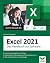 Excel 2021: Das Handbuch zu...