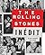 The Rolling Stones Inédit: ...