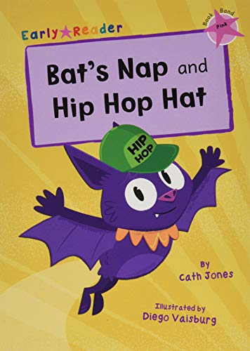 Bat's Nap and Hip Hop Hat: (Pink Early Reader) (Maverick Early Readers)