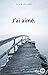 J'ai aimé (French Edition)