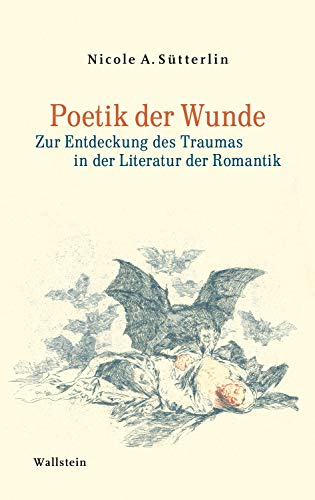 Poetik der Wunde: Zur Entdeckung des Traumas in der Literatur der Romantik (German Edition)