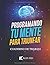 Programando tu Mente para T...