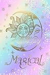 Magical: Beautiful Writing Journal Magical: Beautiful Writing Journal
