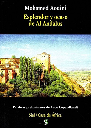 ESPLENDOR Y OCASO EN AL ANDALUS (Paperback)