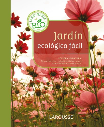 Jardín ecológico fácil (Gardinería Bio / Ecological Garden) (Spanish Edition)