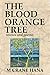 The Blood Orange Tree by M. Crane Hana The Blood Orange Tree by M. Crane Hana