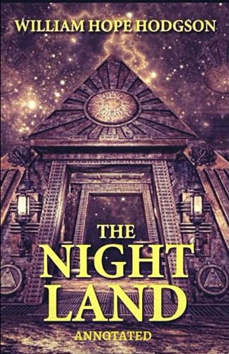 The Night Land Annotated