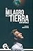 El milagro de la Tierra