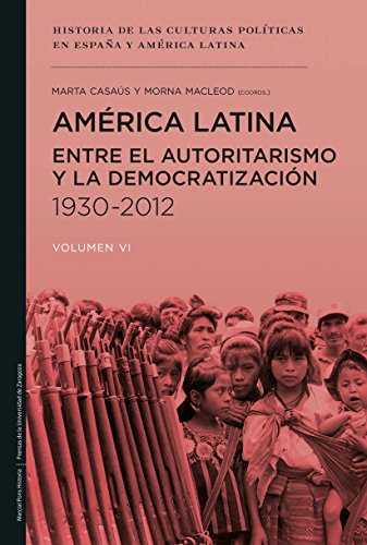América Latina entre el autoritarismo y la democratización 1930-2012 (Paperback)