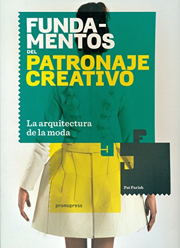 Fundamentos del patronaje creativo: La arquitectura de la moda (Paperback)