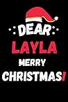Dear Layla Merry Christmas personalized notebook journal: Christmas personalized Notebook: 120 Ruled Journal Pages 6x9 Inches Notebook With Soft And ... Take Note, Composition Writing, Story Writing Dear Layla Merry Christmas personalized notebook journal: Christmas personalized Notebook: 120 Ruled Journal Pages 6x9 Inches Notebook With Soft And ... Take Note, Composition Writing, Story Writing