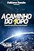 A CAMINHO DO TOPO: Como tirar seus sonhos e metas do papel (Portuguese Edition)
