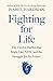 Fighting for Life: The Twelve Battles that Made Our NHS, and the Struggle for Its Future