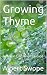 Growing Thyme: A Home Garde...