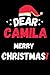 Dear Camila Merry Christmas...