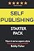 SELF-PUBLISHING STARTER PACK: Non ti serve sapere altro. (Italian Edition)