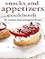 Snacks and Appetizers cookb...