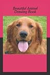 Beautiful Animal Drawing Book Beautiful Animal Drawing Book