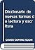 Diccionario de nuevas formas de lectura y escritura (Spanish Edition)