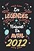 les légendes naissent en Avril 2012 Carnet carnet de note: 9éme anniversaire Idées cadeaux parfait pour lui,elle,joyeux anniversaire confiné,journale ... à une carte,journale intime (French Edition)