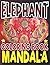 ELEPHANT MANDALA COLORING BOOK: Elephant Mandala Coloring Book For Kids Ages 4-8,Toddlers Elephant Mandala Coloring Book,Cute Baby Elephant Mandala Coloring Book For Toddlers,Boys,Girls,Teens