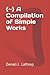{~} A Compilation of Simple Works