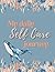 My Daily Self Care Diary: A aquatic themed diary to help you keep your mental health
