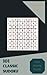 Huh! 101 Exciting Classic Sudoku Puzzles Volume 8: A One-of-a-Kind Treasury of Strategy Games, with Guide and Solutions, from Simple to Difficult, to Improve your Mind, to Train your Brain