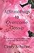 Affirmations to Overcome Gossip: Affirm your way to freedom from Gossip and Covert Bullying
