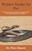 Brown Snake As Pet: The Brown Snake Information On Training, Breeding, Housing, Diet, Health Care And More