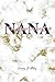 Happy Birthday Nana - I Love You: Funny Journal Birthday Gift For Grandma, Grandmother, Grandparent - Rose and Golden Marble Texture Effect Background