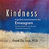 Kindness: A guide for humans based on the Enneagram: See the people in your life with clarity and compassion