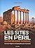 Les sites en péril du patrimoine mondial: Un trésor fragile et irremplaçable pour l'humanité