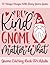 Gnome Coloring Book For Adults: An Easy Gnomes Coloring Book For Adults Women Men and Teens Relaxation With Funny Gnome Quotes on Floral Mandala ... With Cute Kawaii Pretty Coloring Page Designs