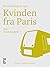 Kvinden fra Paris (Danish Edition)