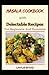 Masala Cookbook With Delectable Recipes For Beginners And Dummies