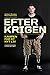 Efter krigen - Kampen for et nyt liv (Danish Edition)