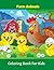 Farm Animals Coloring Book For Kids: Fun Coloring Pages of Animals on the Farm.