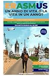 Erasmus. Un anno di vita o la vita in un anno?: Guida completa all'Erasmus. Consigli, suggerimenti e aneddoti attraverso la narrazione delle tre esperienze Erasmus. Pacchetto Bundle All-In-One Erasmus. Un anno di vita o la vita in un anno?: Guida completa all'Erasmus. Consigli, suggerimenti e aneddoti attraverso la narrazione delle tre esperienze Erasmus. Pacchetto Bundle All-In-One