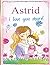 Astrid i love you more!: Personalized Children's Books