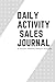 Weekly Sales Activity Planner: Fill-in-Yourself Sales Goals and Weekly Review