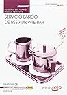 Cuaderno del Alumno Servicio básico de restaurante-bar (MF0257_1). Certificados de Profesionalidad. Operaciones Básicas de Restaurante y Bar (HOTR0208)